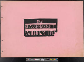 1931 Klassenarbeit Wilhelm Tell/[Titelblatt einer Serie von 19 Blättern]